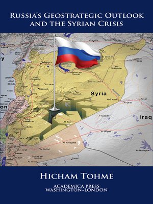 cover image of Russia's Geostrategic Outlook and the Syrian Crisis (St. James's Studies In World Affairs)